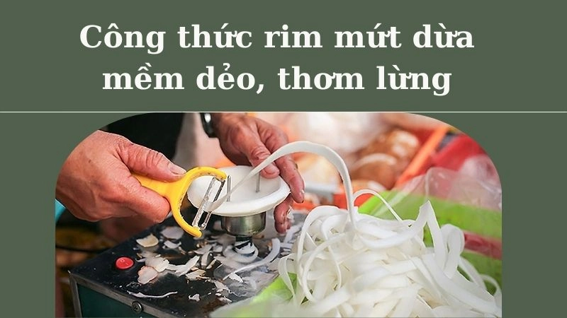 Cách nạo và xử lý cùi dừa sạch, trắng muốt không cần phèn chua