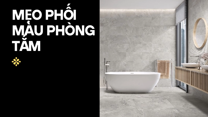 Cách phối màu phòng tắm đơn giản mà đẹp